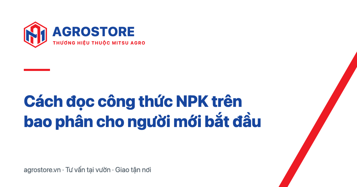 Cách đọc công thức NPK trên bao phân cho người mới bắt đầu